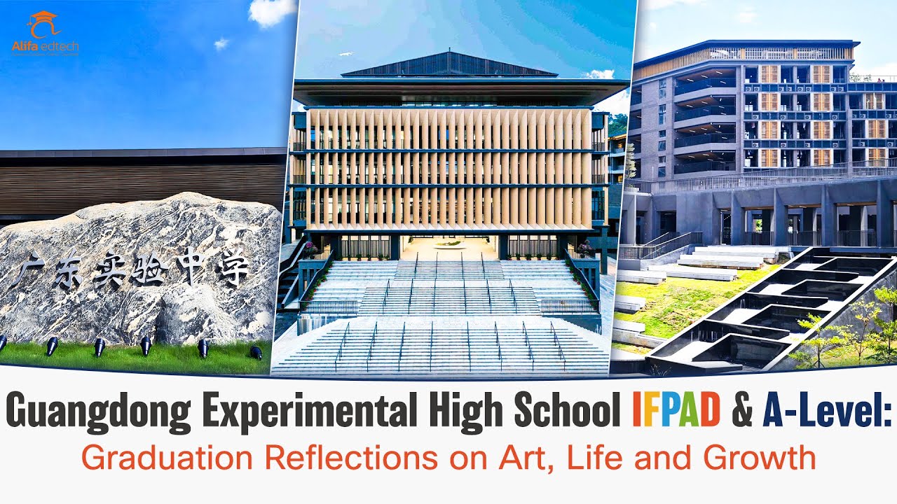 Guangdong Experimental High School IFPAD & A-Level: Graduation Reflections on Art, Life and Growth