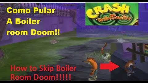 Crash Twinsanity   - Glitch -  Como Fazer o Skip da Boiler Room Doom!