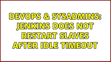 DevOps & SysAdmins: Jenkins does not restart slaves after idle timeout
