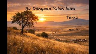 Bu Dünyada Yalan İdim Üzik Ürkü Ürküler