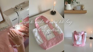How To Make A Mini Tote Bag (With No Pattern)..