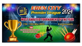 EDEN CITY PREMIER LEAGUE - 2024 [ FINAL DAY  ]