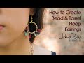 How to Create Bead &amp; Tassel Hoop Earrings