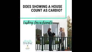 DOES SHOWING A HOUSE COUNT AS CARDIO?