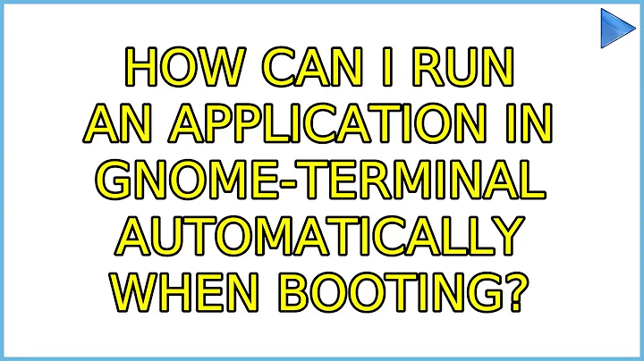 Ubuntu: How can I run an application in gnome-terminal automatically when booting?