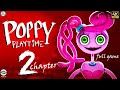 الفصل الثاني لعبة بوبى كامل اللعبة Poppy Playtime Chapter 2 Full Game Walkthrough No Commentary 