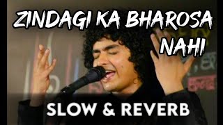 Zindagi Ka Bharosa Nahi Rais Anis Sabri Superhit Gazal Slowed   Reverbed Naz Reverb Status ♥️