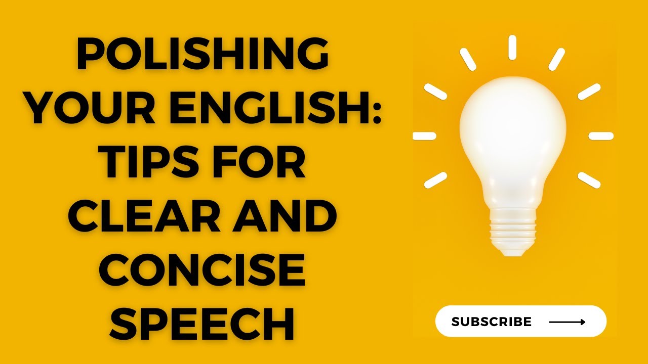 Polishing Your English: Tips for Clear and Concise Speech - YouTube