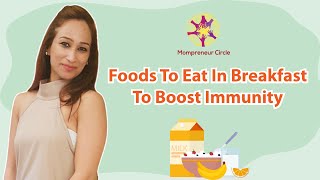 Foods To Eat In Breakfast To Boost Immunity By Nutritionist Manisha Chopra