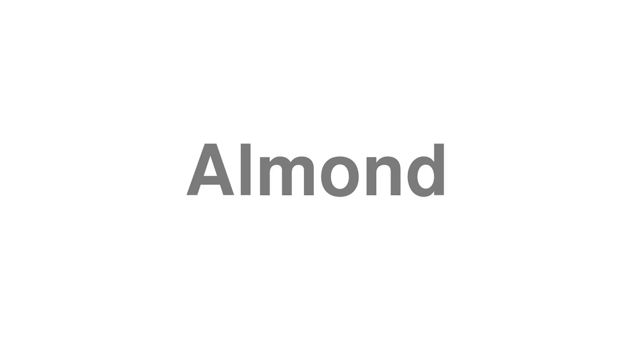 How to Pronounce "Almond"