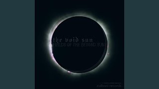 The Void Sun Fields Of The Beyond Sun