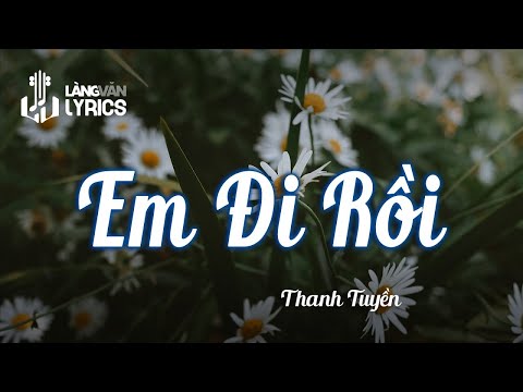 Em Đi Rồi | Thanh Tuyền
