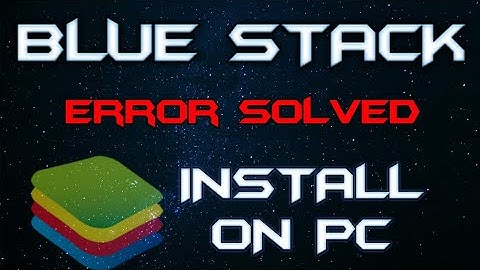 How to Fix Bluestacks Graphic Card Error And "Could Not Start The Engine" Issue