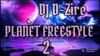 DJ D-Zire Planet Freestyle 2. Freestyle Mix