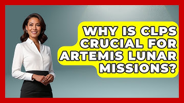 Why Is CLPS Crucial For Artemis Lunar Missions? - Space Tech Insider