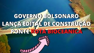 GOVERNO BOLSONARO LANÇA EDITAL  OBRAS DO CONTORNO RODOVIARIO DE PORTO MURTINHO E PONTE INTERNACIONAL