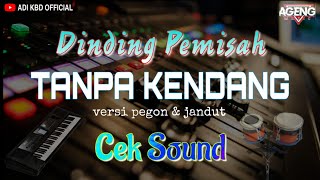 Dinding Pemisah [TANPA KENDANG] versi pegon & jandut Cocok buat Cek Sound