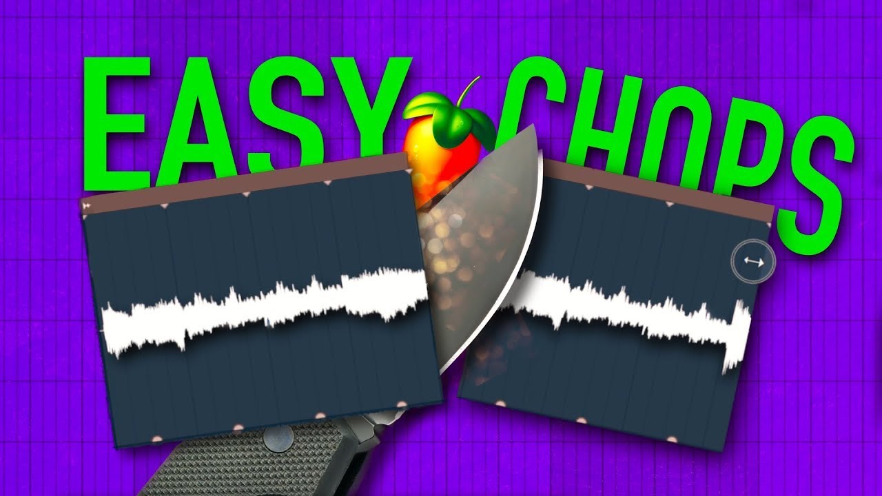 How To Chop Samples Like A Pro In Fl Studio 21