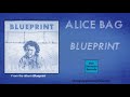 Alice Bag - Blueprint (Official Audio)