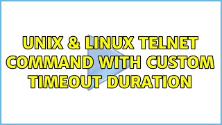 Unix & Linux: telnet command with custom timeout duration (4 Solutions!!)