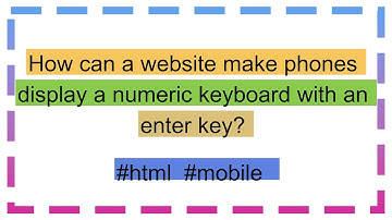 How can a website make phones display a numeric keyboard with an enter key?