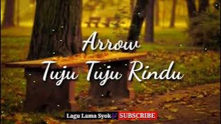Arrow-Tuju tuju rindu