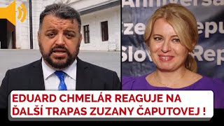 Eduard Chmelár reaguje! NAMIESTO VTIPU TRAPAS! TOTO Čaputovej vôbec nevyšlo a zažila peklo