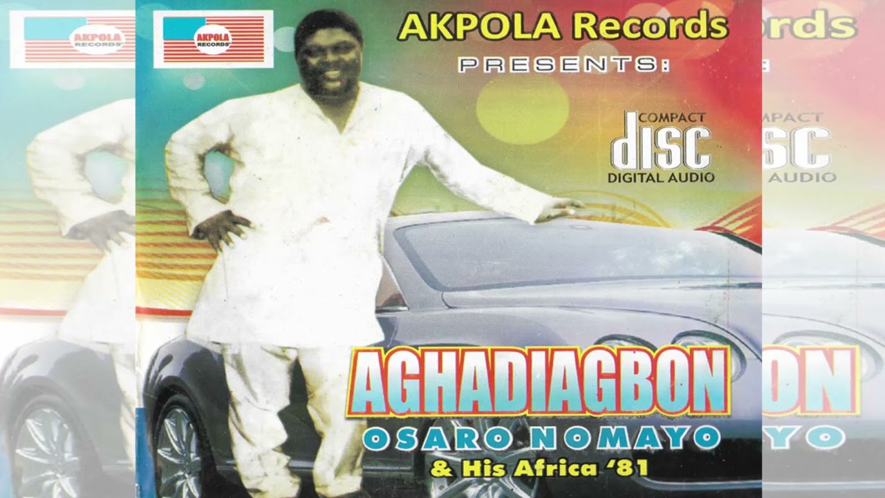  BENIN MUSIC:- OSARO NOMAYO - AGHADIAGBON (full Album)
