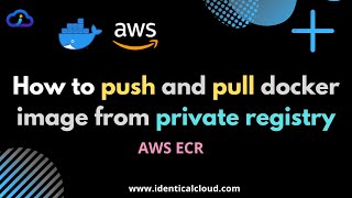 How to push and pull private docker images on AWS ECR | What is AWS Elastic Container Registry #ecr