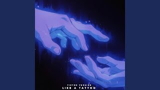 Like A Tattoo slowed reverb TikTok version
