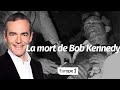 Au cœur de l'histoire: Bob Kennedy (Franck Ferrand)