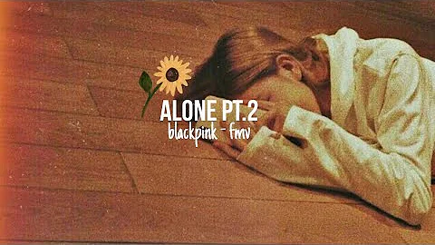 Blackpink Alone PT:2 FMV #Alan Wakler #Ava Max