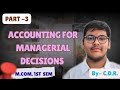 M.COM 1ST SEMESTER | ACCOUNTING FOR MANAGERIAL DECISIONS | PART -3 | MGKVP, HCPGC, UP COLLEGE, ETC |