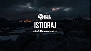 Istidraj - ustadz Hanan Attaki