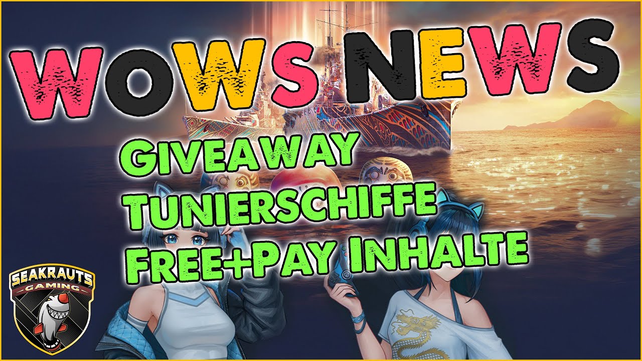 WoWs News ⚓Turnierschiffe, Giveaway, Free+Pay-Inhalte in World of Warships 🛟