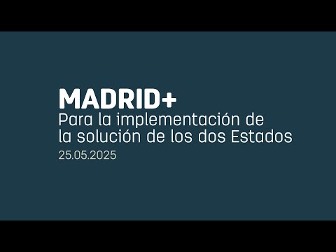 Madrid+. Para la implementación de la solución de los dos Estados