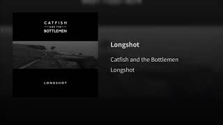 Catfish and the bottlemen - longshot