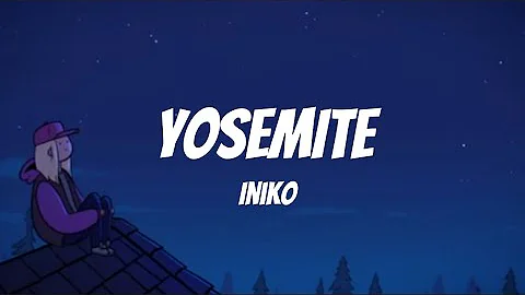 Iniko - Yosemite (Lyrics)