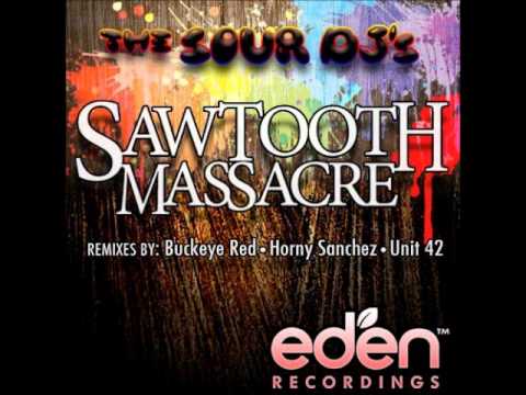 The Sour DJs - Sawtooth Massacre (Buckeye Red Rmx)...