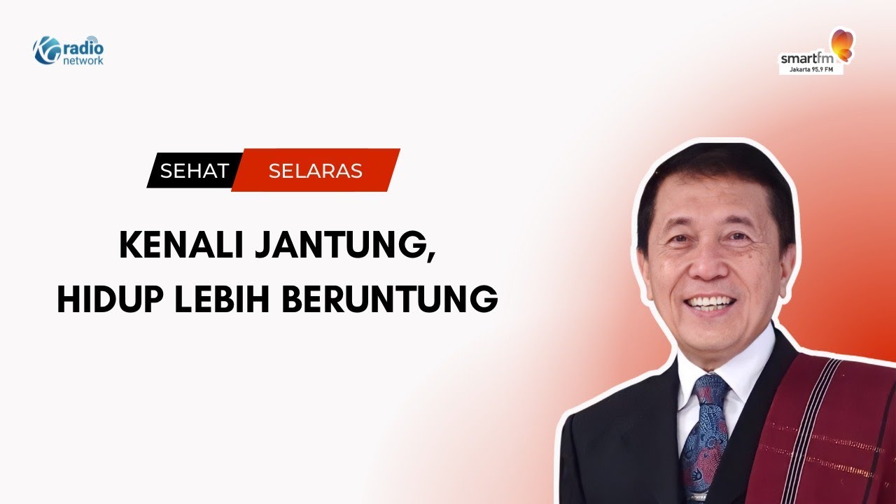 dr. Abidin Siregar: Kenali Jantung, Hidup Lebih Beruntung | Sehat Selaras