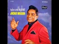 Somebody Up There Likes You- Jackie Wilson