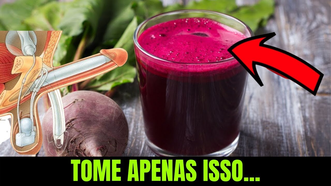 SUCO Caseiro De BETERRABA Ajuda a TRATAR a DISFUNÇÃO ERÉTIL do HOMEM ...