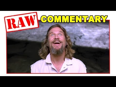 Raw Commentary: The Big Lebowski (Jeff Bridges)