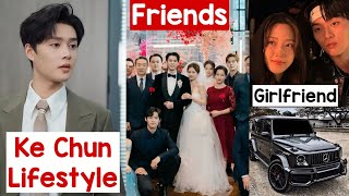 Ke Chun Lifestyle 2026 Girlfriend, Age, Net Worth, Dramas & Luxury Life, Biography