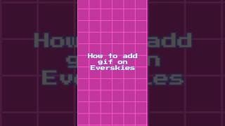 How to add gif on Everskies #cutegame #tutorial  #everskies