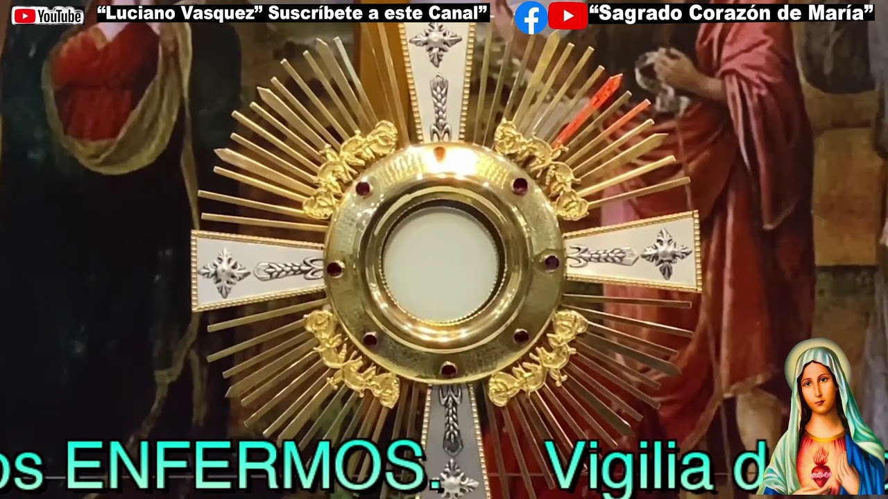 Vigilia de Adoraciòn a los PIES de JESÚS Sacramentado por la PAZ y Los ENFERMOS-08/03/2026.