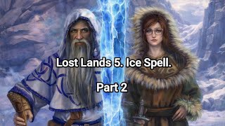 Lost Lands 5. Ice Spell. Part 2. Reaching Maaron's squad and trapping the Tarsas.