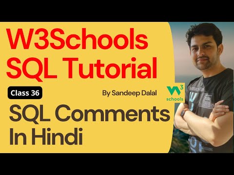 W3Schools SQL Tutorial | Class 36. SQL Comments By Sandeep Dalal CSE | SQL Tutorial For Beginners