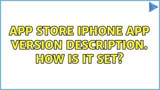 App Store iphone app version description. How is it set? (2 Solutions!!) screenshot 4