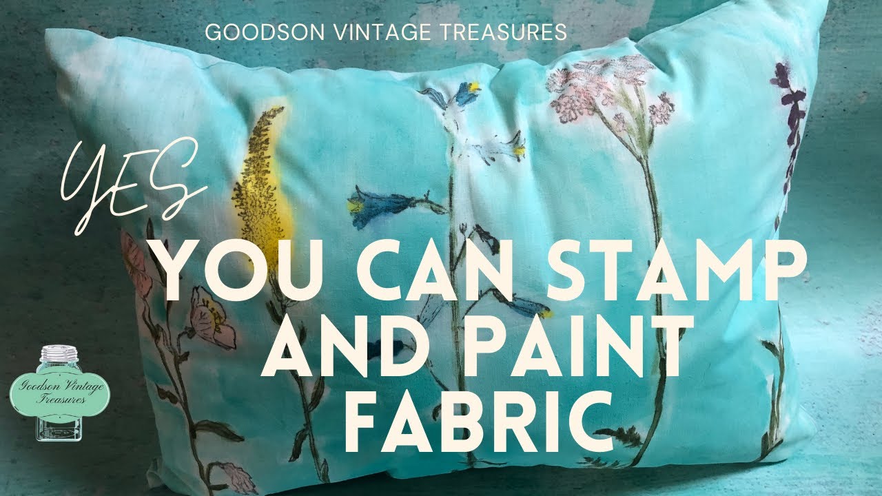 Yes You Can Stamp and Paint Fabric